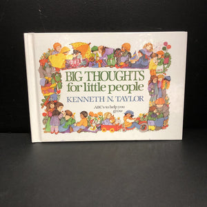 Big Thoughts for Little People: ABCs to help you grow (Kenneth N. Taylor) -religion hardcover