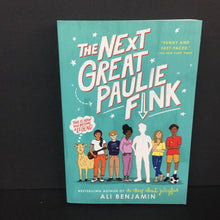 Load image into Gallery viewer, The Next Great Paulie Fink (Ali Benjamin) -chapter paperback
