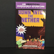 Load image into Gallery viewer, Down Into the Nether (Danica Davidson) (An Unofficial Overworld Adventure) (Minecraft) -character series paperback
