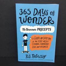 Load image into Gallery viewer, 365 Days of Wonder: Mr. Browne's Precepts: A Quote for Everyday of the Year About Courage, Friendship, Love, and Kindness (R.J. Palacio) -inspirational paperback
