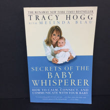 Load image into Gallery viewer, Secrets of the Baby Whisperer: How to Calm, Connect, and Communicate with Your Baby (Tracy Hogg &amp; Melinda Blau) -parenting nursery paperback

