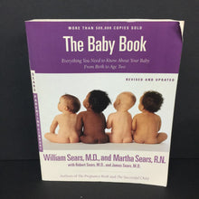 Load image into Gallery viewer, The Baby Book: Everything You Need to Know About Your Baby from Birth to Age Two (Revised and Updated) (William, Martha, Robert, &amp; James Sears) -parenting nursery paperback

