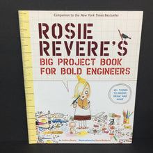 Load image into Gallery viewer, Rose Revere's Big Project Book for Bold Engineers (Andrea Beaty) -activity paperback
