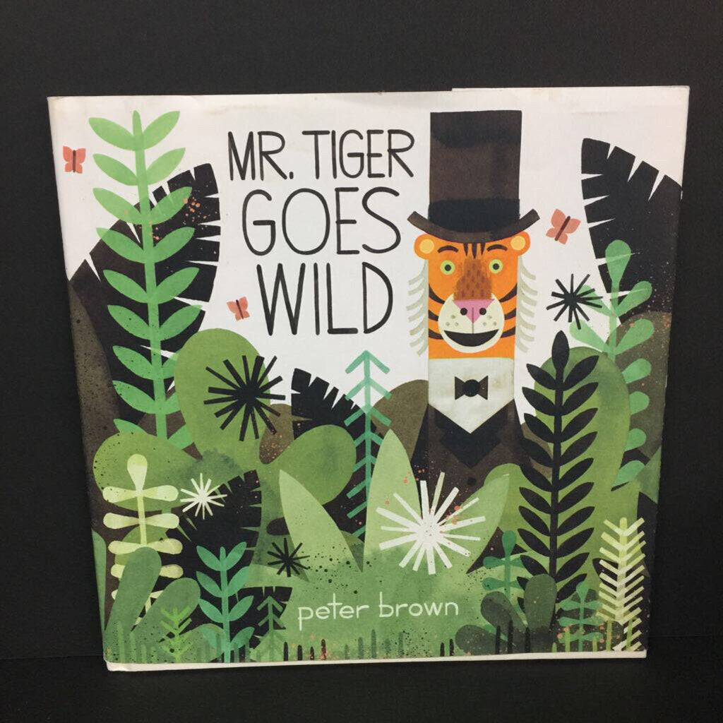Mr. Tiger Goes Wild (Peter Brown) -hardcover