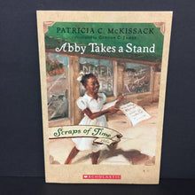Load image into Gallery viewer, Abby Takes a Stand (Scraps of Time 1960) (Patricia C. McKissack) (Black History Month) (Historical Fiction - Notable Event: Civil Rights Movement) (Scholastic Cover) -educational chapter paperback

