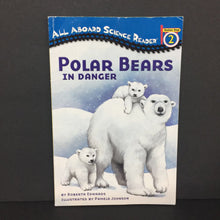 Load image into Gallery viewer, Polar Bears in Danger (All Aboard Science Reader Level 2) (Roberta Edwards) (Mammals) -educational reader paperback
