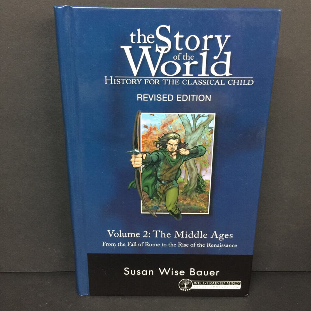 The Middle Ages (Volume II) (The Story of the World: History for the Classical Child: Revised Edition) (Susan Wise Bauer) -educational textbook hardcover