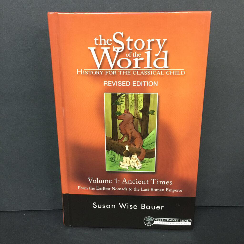 Ancient Times (Volume I) (The Story of the World: History for the Classical Child: Revised Edition) (Susan Wise Bauer) -educational textbook hardcover