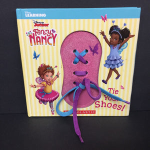 Tie Your Shoes (Disney Junior Fancy Nancy) -character hardcover