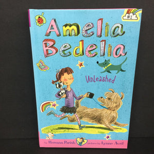 Unleashed (Amelia Bedelia) (Herman Parish) -character series hardcover