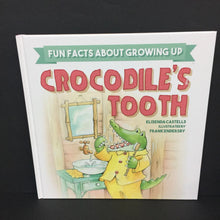 Load image into Gallery viewer, Crocodile's Tooth (Fun Facts About Growing Up) (Elisenda Castells) -hardcover
