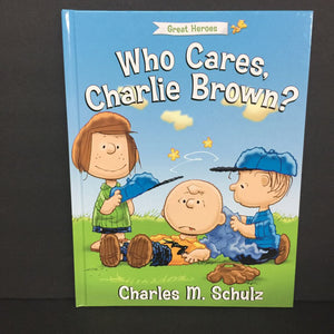 Who Cares, Charlie Brown? (Great Heroes) (Charles M. Schulz) -character hardcover