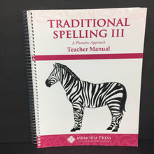 Load image into Gallery viewer, Traditional Spelling III: A Phonetic Approach Teacher Manual (Memoria Press) -educational homeschooling workbook paperback
