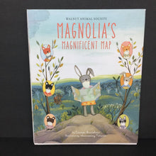 Load image into Gallery viewer, Magnolia&#39;s Magnificent Map (Walnut Animal Society) (Lauren Bradshaw) -hardcover
