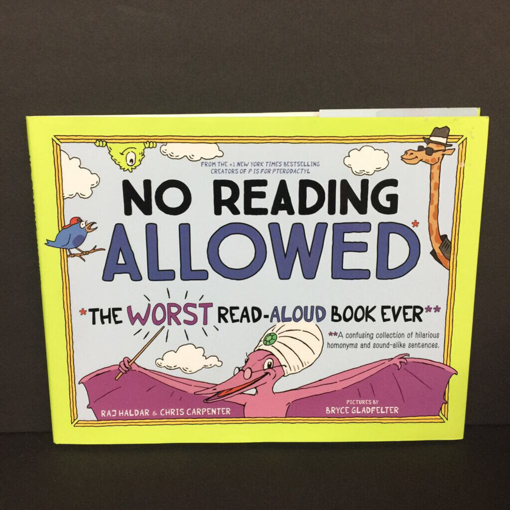No Reading Allowed: The Worst Read-Aloud Book Ever (Raj Haldar & Chris Carpenter) -hardcover