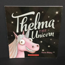 Load image into Gallery viewer, Thelma the Unicorn (Aaron Blabey) -paperback
