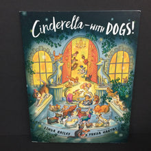 Load image into Gallery viewer, Cinderella - with Dogs! (Linda Bailey) -paperback
