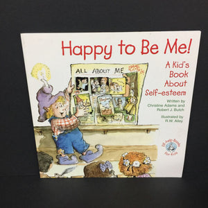 Happy to Be Me!: A Kid's Book About Self-Esteem (Christine Adams & Robert J. Butch) (Elf-Help Books for Kids) -paperback
