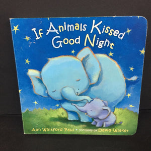 If Animals Kissed Good Night (Ann Whitford Paul) -board