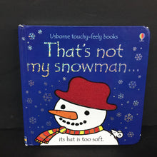 Load image into Gallery viewer, That&#39;s Not My Snowman... (Usborne Touchy-Feely Books) -touch &amp; feel board
