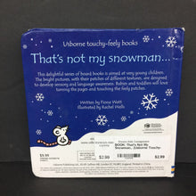 Load image into Gallery viewer, That&#39;s Not My Snowman... (Usborne Touchy-Feely Books) -touch &amp; feel board
