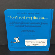 Load image into Gallery viewer, That&#39;s Not My Dragon... (Usborne Touchy-Feely Books) -touch &amp; feel board
