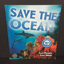 Load image into Gallery viewer, Save the Ocean (Sara Murphy &amp; Traci Dibble) (Sea Animals) -educational paperback
