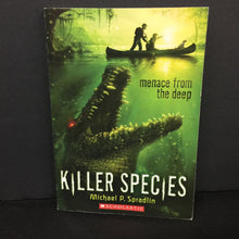 Load image into Gallery viewer, Menace from the Deep (Killer Species) (Michael P. Spradlin) -series paperback
