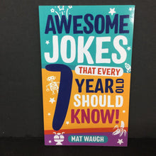 Load image into Gallery viewer, Awesome Jokes That Every 7 Year Old Should Know! (Mat Waugh) -humor paperback
