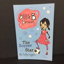 Load image into Gallery viewer, The Soccer Star (Billie B. Brown) (Sally Rippin) -series paperback
