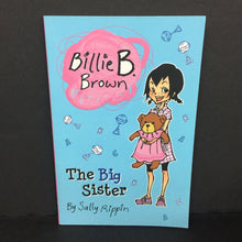 Load image into Gallery viewer, The Big Sister (Billie B. Brown) (Sally Rippin) -series paperback
