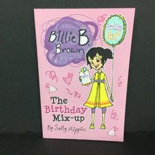 Load image into Gallery viewer, The Birthday Mix-Up (Billie B. Brown) (Sally Rippin) -series paperback
