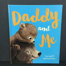 Load image into Gallery viewer, Daddy and Me (Family) (Tiya Hall &amp; Sydney Hanson) -hardcover
