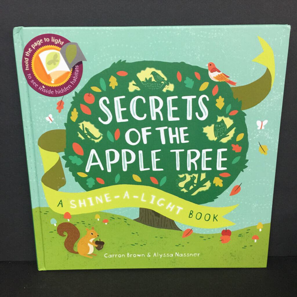 Secrets of the Apple Tree (A Shine-A-Light Book) (Carron Brown & Alyssa Nassner) (Environment) -educational hardcover