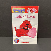 Load image into Gallery viewer, Lots of Love (Clifford's Puppy Days, Little Red Reader) (Season: Winter, Holiday: Valentine's Day) (Sarah Fisch) -character reader paperback
