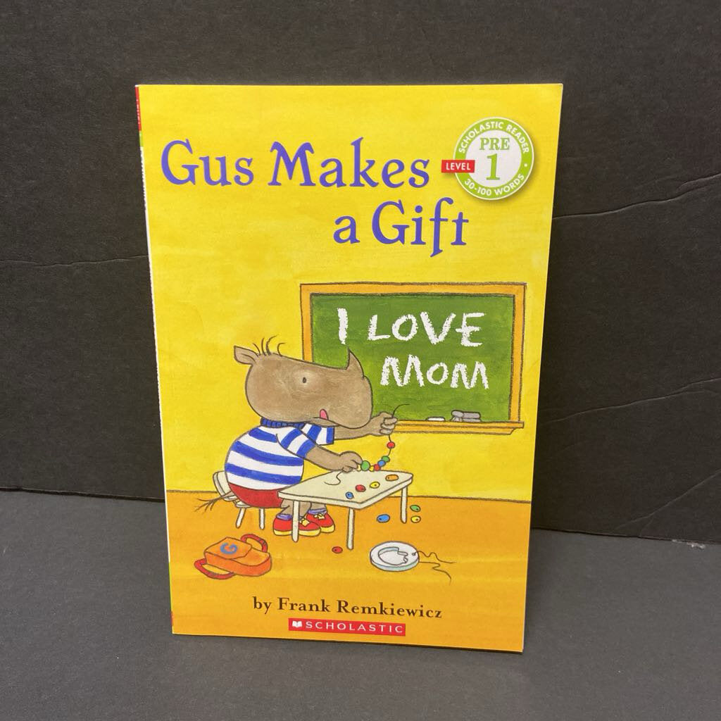 Gus Makes A Gift (Scholastic Reader Level Pre-1) (Frank Remkiewicz) -character reader paperback