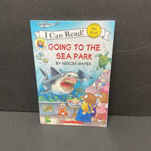 Load image into Gallery viewer, Going to the Sea Park (My First I Can Read) (Mercer Mayer Little Critter) -character reader paperback
