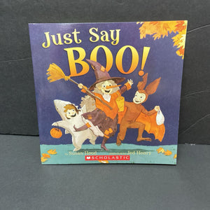 Just Say Boo! (Susan Hood) (Season: Fall; Holiday: Halloween) -paperback