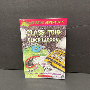 The Class Trip from the Black Lagoon (Black Lagoon Adventures) (Mike Thaler) -character series paperback