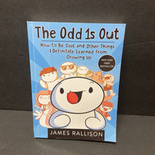 Load image into Gallery viewer, The Odd 1s Out: How to Be Cool and Other Things I Definitely Learned from Growing Up (James Rallison) -inspirational paperback
