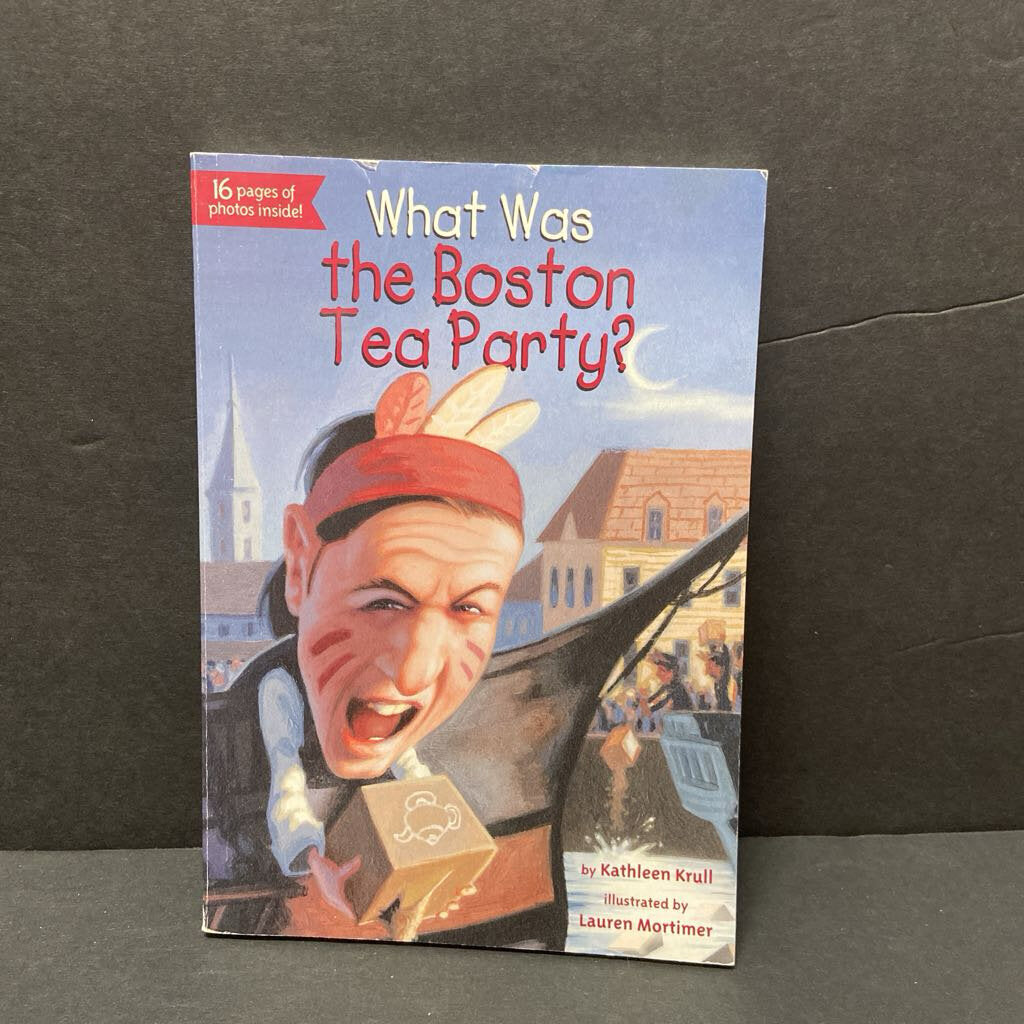 What Was the Boston Tea Party? (Who HQ) (Notable Event) (Kathleen Krull) (Grosset & Dunlap Cover) -series educational paperback