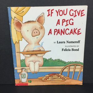 If You Give a Pig a Pancake (Laura Numeroff) -character paperback