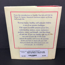 Load image into Gallery viewer, Simplify Your Life with Kids: 100 Ways to Make Family Life Easier and More Fun (Elaine St. James) -parenting hardcover
