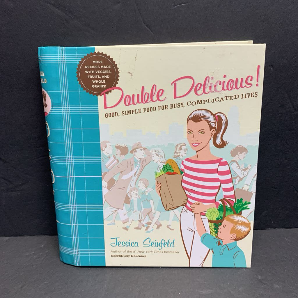 Double Delicious!: Good, Simple Food for Busy, Complicated Lives (Jessica Seinfeld) -food hardcover