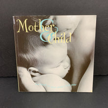 Load image into Gallery viewer, Mother &amp; Child: The Book on Your Child's First Year -nursery parenting paperback
