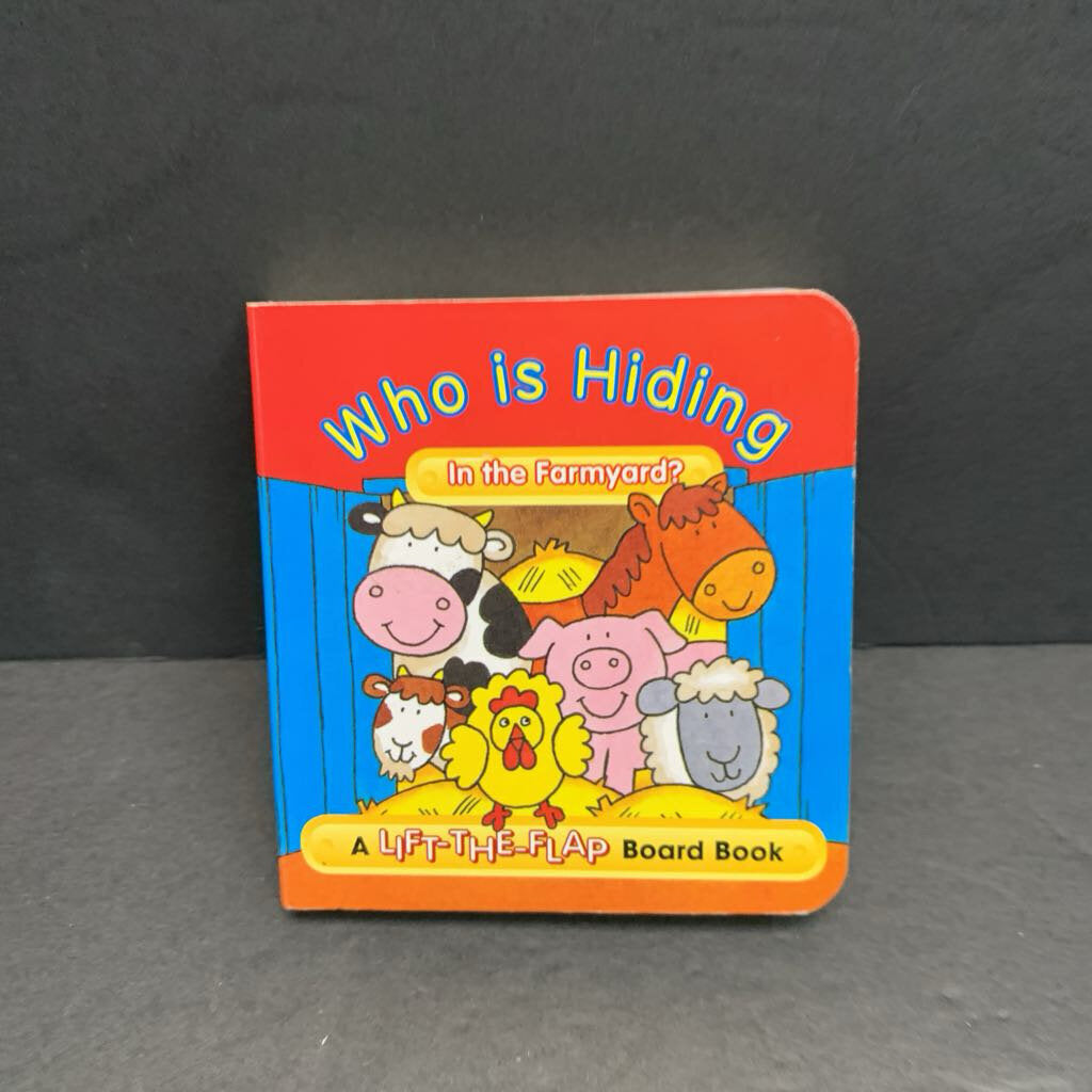 Who Is Hiding in the Farmyard? (Lift-the-Flap) -board