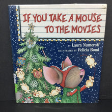Load image into Gallery viewer, If You Take a Mouse to the Movies (Laura Numeroff) (Dust Jacket) -character hardcover

