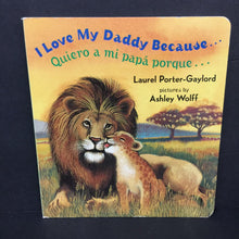 Load image into Gallery viewer, I Love My Daddy Because.../Quiero a mi papa porque (Laurel Porter-Gaylord) (Family) -board
