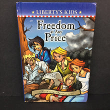 Load image into Gallery viewer, Freedom at Any Price (Liberty&#39;s Kids Est. 1776) (Amanda Stephens) (Notable Event - American Revolution) -series educational hardcover
