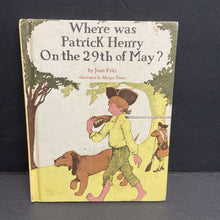 Load image into Gallery viewer, Where Was Patrick Henry on the 29th of May? (Jean Fritz) (Weekly Reader Children&#39;s Book Club, Vintage Collectible 1975) (Notable Person) -educational hardcover
